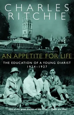 Un apetit pentru viață: Educația unui tânăr jurnalist, 1924-1927 - An Appetite for Life: The Education of a Young Diarist, 1924-1927