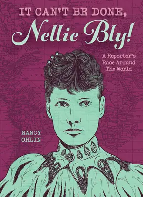 Nu se poate, Nellie Bly! - It Can't Be Done, Nellie Bly!