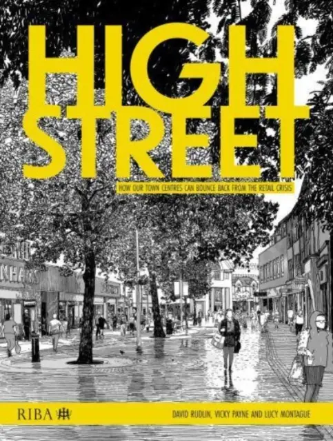 High Street: Cum își pot reveni centrele orașelor noastre din criza comerțului cu amănuntul - High Street: How Our Town Centres Can Bounce Back from the Retail Crisis