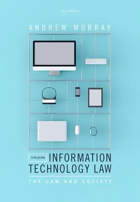 Dreptul tehnologiei informației Ediția a 5-a - Information Technology Law 5th Edition