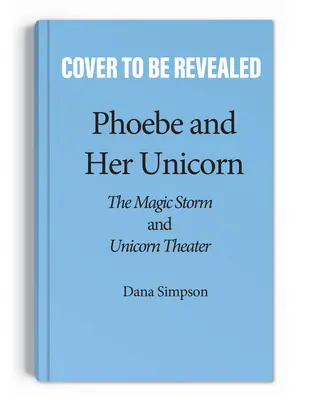 The Sparkling Stories of Phoebe and Her Unicorn: Două cărți într-una singură - The Sparkling Stories of Phoebe and Her Unicorn: Two Books in One