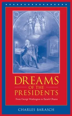 Visele președinților: De la George Washington la Barack Obama - Dreams of the Presidents: From George Washington to Barack Obama