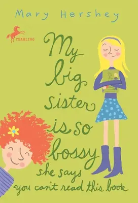 Sora mea mai mare este atât de autoritară încât spune că nu poți citi această carte - My Big Sister Is So Bossy She Says You Can't Read This Book