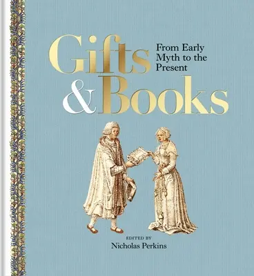 Cadouri și cărți: De la mitul timpuriu până în prezent - Gifts & Books: From Early Myth to the Present