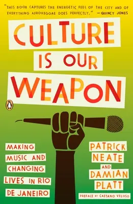 Cultura este arma noastră: Să facem muzică și să schimbăm vieți în Rio de Janeiro - Culture Is Our Weapon: Making Music and Changing Lives in Rio de Janeiro