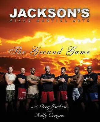 Jackson's Mixed Martial Arts: Jocul la sol - Jackson's Mixed Martial Arts: The Ground Game