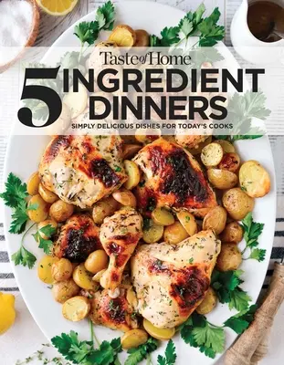 Taste of Home 5 Ingredient Dinners: Economisiți bani și timp la cină - Taste of Home 5 Ingredient Dinners: Save Money & Time on Dinner