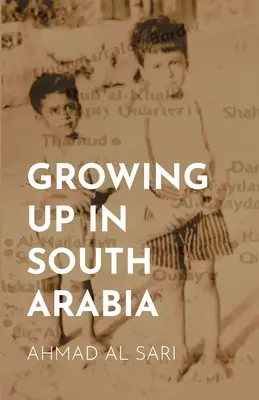 Crescând în Arabia de Sud - Growing Up in South Arabia