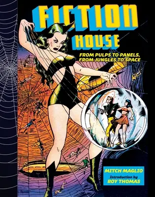 Casa ficțiunii: De la pulpe la panouri, de la junglă la spațiu - Fiction House: From Pulps to Panels, from Jungles to Space