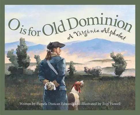 O este pentru Old Dominion: Un alfabet din Virginia - O Is for Old Dominion: A Virginia Alphabet