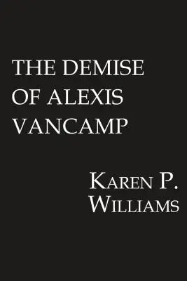 Decesul lui Alexis Vancamp - Demise of Alexis Vancamp