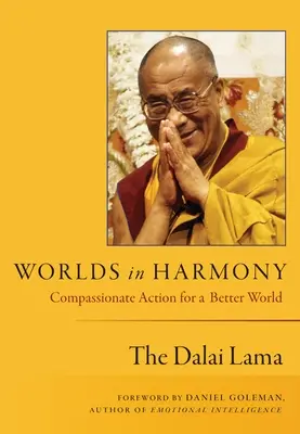Lumi în armonie: Acțiune plină de compasiune pentru o lume mai bună - Worlds in Harmony: Compassionate Action for a Better World