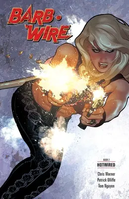 Barb Wire, Cartea 2: Hotwired - Barb Wire, Book 2: Hotwired