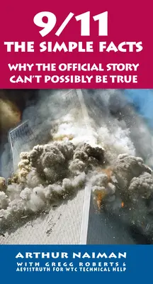 9/11: The Simple Facts - Faptele simple - 9/11: The Simple Facts - The Simple Facts