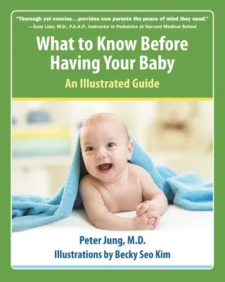 Ce trebuie să știți înainte de a avea un copil: Un ghid ilustrat - What to Know Before Having Your Baby: An Illustrated Guide