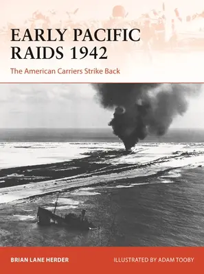 Raidurile timpurii din Pacific 1942: Portavioanele americane contraatacă - Early Pacific Raids 1942: The American Carriers Strike Back