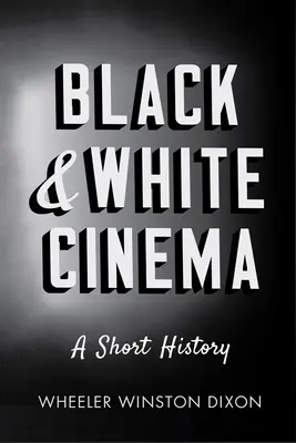 Cinema alb-negru: O scurtă istorie - Black & White Cinema: A Short History