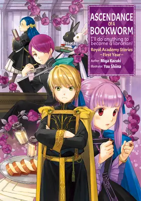 Ascendance of a Bookworm: Royal Academy Stories - Primul an - Ascendance of a Bookworm: Royal Academy Stories - First Year