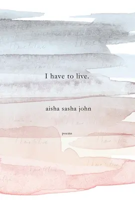 Trebuie să trăiesc: Poems - I Have to Live: Poems