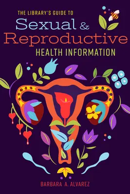 Ghidul bibliotecii pentru informații privind sănătatea sexuală și reproductivă - The Library's Guide to Sexual and Reproductive Health Information