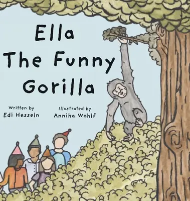 Ella, gorila amuzantă - Ella the Funny Gorilla