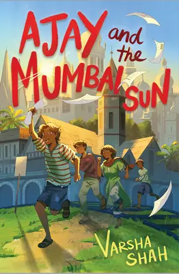 Ajay și soarele din Mumbai - Ajay and the Mumbai Sun