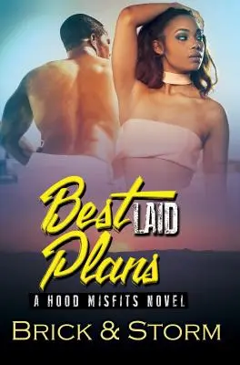 Cele mai bune planuri puse la cale - Un roman Hood Misfits - Best Laid Plans - A Hood Misfits Novel