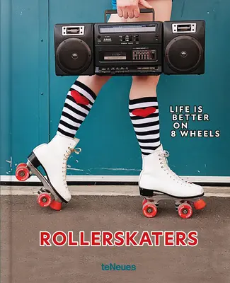 Rollkaters: Viața este mai bună pe 8 roți - Rollerskaters: Life Is Better on 8 Wheels