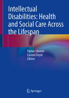 Dizabilități intelectuale: Sănătate și asistență socială de-a lungul întregii vieți - Intellectual Disabilities: Health and Social Care Across the Lifespan