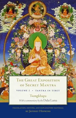 Marea expunere a mantrei secrete, volumul unu: Tantra în Tibet (ediție revizuită) - The Great Exposition of Secret Mantra, Volume One: Tantra in Tibet (Revised Edition)