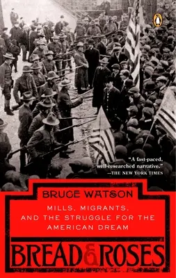 Pâine și trandafiri: Mills, Migrants, and the Struggle for the American Dream - Bread and Roses: Mills, Migrants, and the Struggle for the American Dream