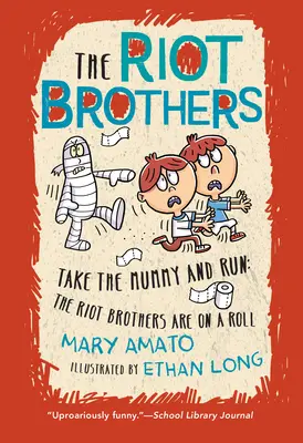 Ia-o pe mămica și fugi: Frații Riot sunt pe val - Take the Mummy and Run: The Riot Brothers Are on a Roll