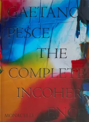 Gaetano Pesce: Incoerența completă - Gaetano Pesce: The Complete Incoherence