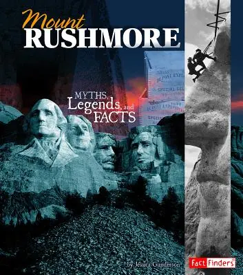 Muntele Rushmore: Mituri, legende și fapte - Mount Rushmore: Myths, Legends, and Facts