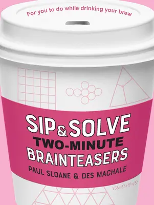 Sorbiți și rezolvați ghicitori de două minute - Sip & Solve Two-Minute Brainteasers
