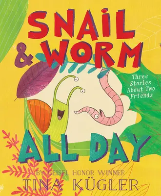 Melc și vierme toată ziua: Trei povești despre doi prieteni - Snail and Worm All Day: Three Stories about Two Friends