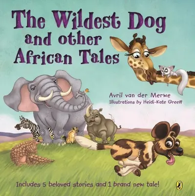 Cel mai sălbatic câine și alte povești africane - The Wildest Dog and Other African Tales