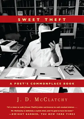 Sweet Theft: Cartea obișnuită a unui poet - Sweet Theft: A Poet's Commonplace Book