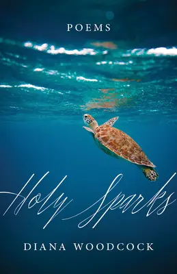 Scântei sfinte: Poezii - Holy Sparks: Poems