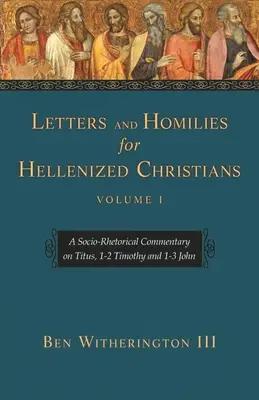 Scrisori și omilii pentru creștinii elenizați Vol. 1 - Letters and Homilies for Hellenized Christians Vol 1