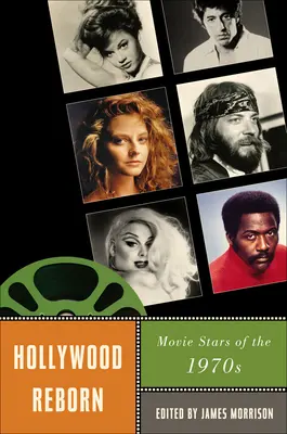 Hollywood Reborn: Vedetele de cinema ale anilor 1970 - Hollywood Reborn: Movie Stars of the 1970s