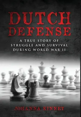 Apărarea olandeză: O poveste adevărată de luptă și supraviețuire în timpul celui de-al Doilea Război Mondial - Dutch Defense: A true story of struggle and survival during World War II