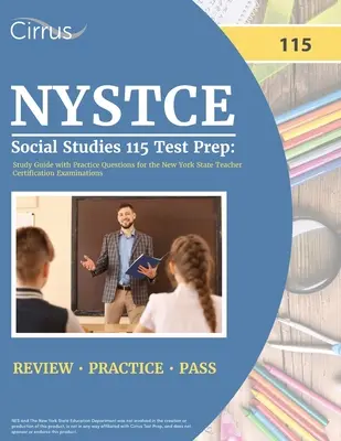 NYSTCE Social Studies 115 Test Prep: Ghid de studiu cu întrebări practice pentru examenele de certificare a profesorilor din statul New York - NYSTCE Social Studies 115 Test Prep: Study Guide with Practice Questions for the New York State Teacher Certification Examinations