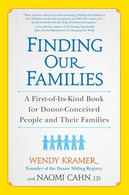 Găsirea familiilor noastre: O carte în premieră pentru persoanele concepute prin donare și familiile acestora (A First-Of-Its-Kind Book for Donor-Conceived People and Their Families) - Finding Our Families: A First-Of-Its-Kind Book for Donor-Conceived People and Their Families