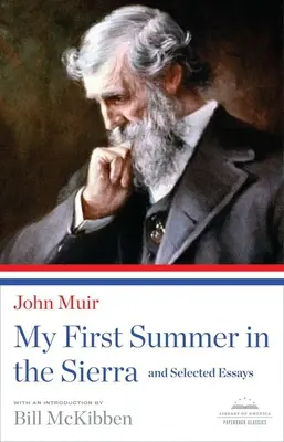Prima mea vară în Sierra și eseuri alese - Un clasic al Bibliotecii America Paperback - My First Summer in the Sierra and Selected Essays - A Library of America Paperback Classic