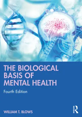 Bazele biologice ale sănătății mintale - The Biological Basis of Mental Health