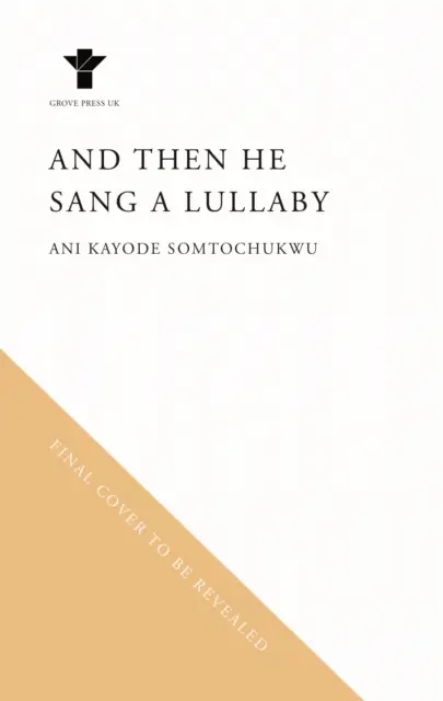 And Then He Sang a Lullaby (Somtochukwu Ani Kayode (autor)) - And Then He Sang a Lullaby (Somtochukwu Ani Kayode (author))