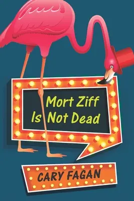 Mort Ziff nu este mort - Mort Ziff Is Not Dead