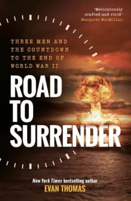 Drumul spre capitulare - Trei bărbați și numărătoarea inversă până la sfârșitul celui de-al Doilea Război Mondial - Road to Surrender - Three Men and the Countdown to the End of World War II