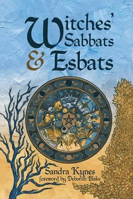 Sabatele și Esbatele vrăjitoarelor - Witches' Sabbats & Esbats